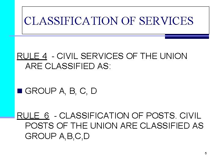 CLASSIFICATION OF SERVICES RULE 4 - CIVIL SERVICES OF THE UNION ARE CLASSIFIED AS: