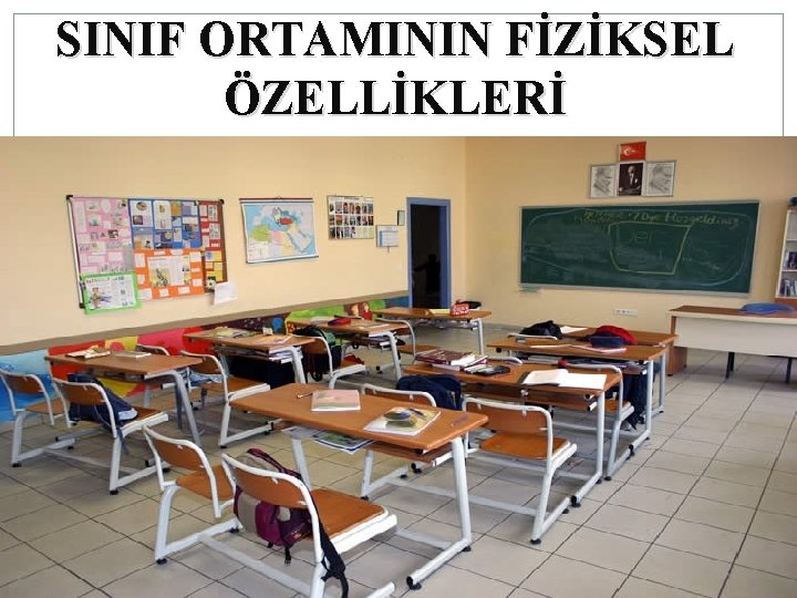 SINIF ORTAMININ FİZİKSEL ÖZELLİKLERİ 1 