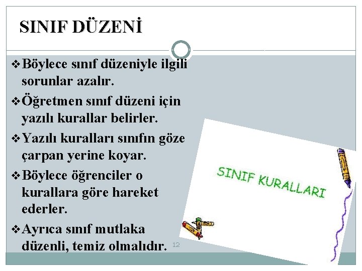 SINIF DÜZENİ v. Böylece sınıf düzeniyle ilgili sorunlar azalır. vÖğretmen sınıf düzeni için yazılı