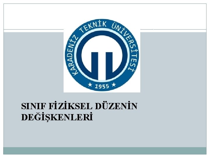 22 SINIF FİZİKSEL DÜZENİN DEĞİŞKENLERİ 