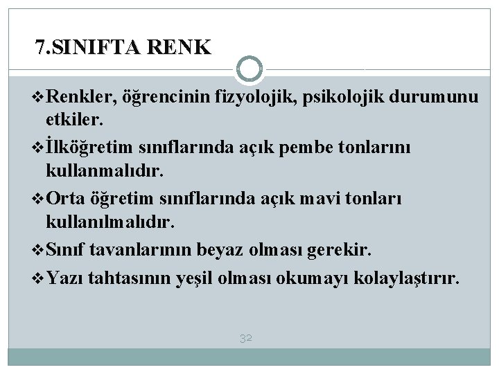 7. SINIFTA RENK v. Renkler, öğrencinin fizyolojik, psikolojik durumunu etkiler. vİlköğretim sınıflarında açık pembe