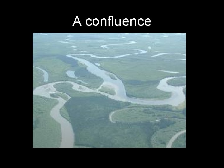 A confluence 
