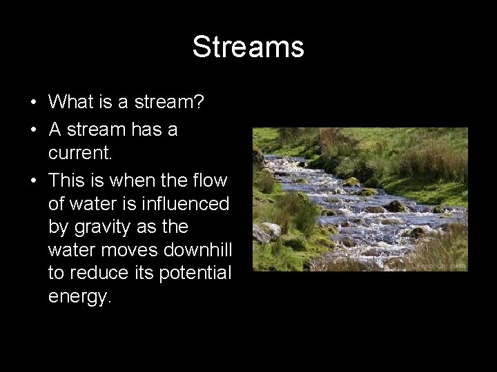 Streams • What is a stream? • A stream has a current. • This