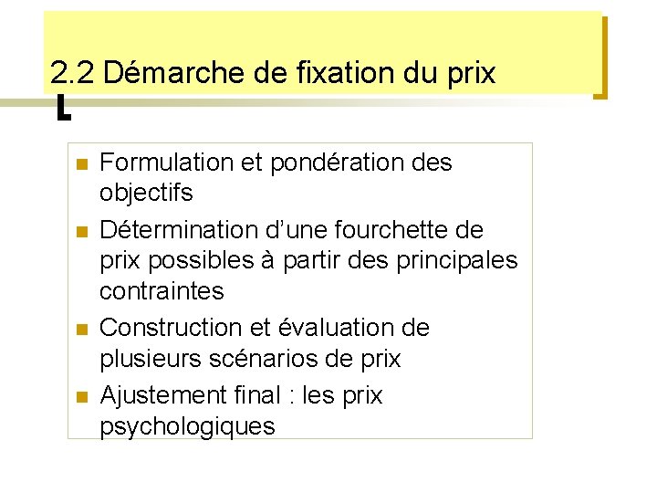 2. 2 Démarche de fixation du prix n n Formulation et pondération des objectifs