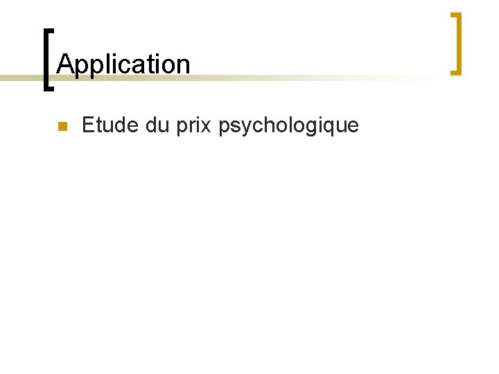 Application n Etude du prix psychologique 