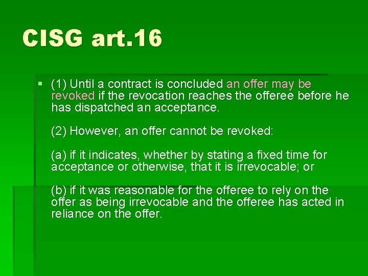 CISG art. 16 § (1) Until a contract is concluded an offer may be