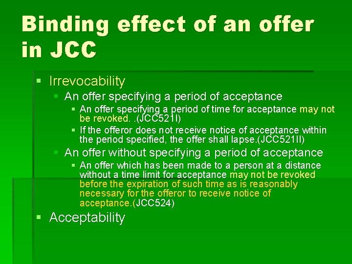 Binding effect of an offer in JCC § Irrevocability § An offer specifying a