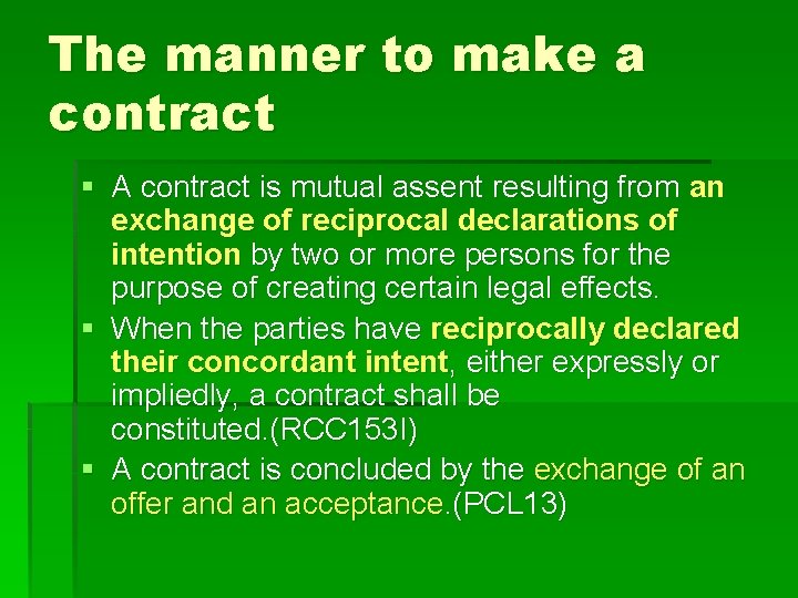 The manner to make a contract § A contract is mutual assent resulting from