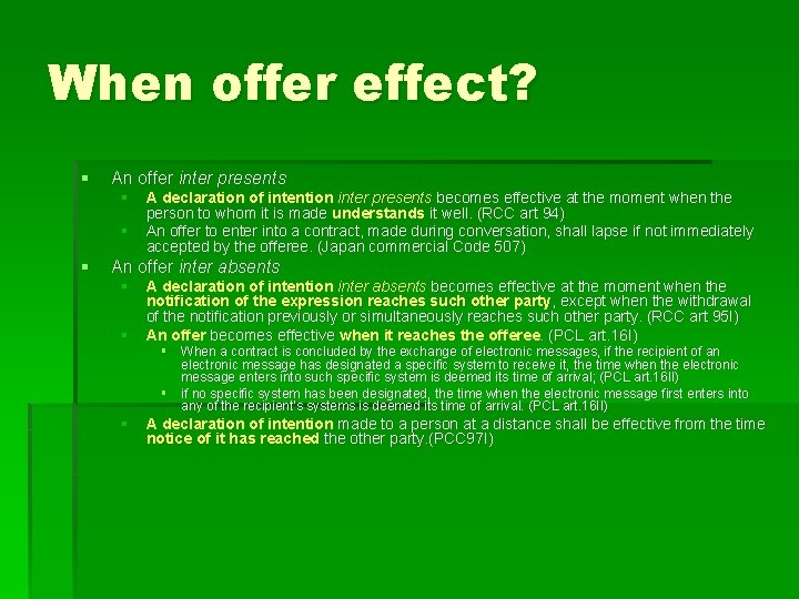 When offer effect? § An offer inter presents § § § A declaration of