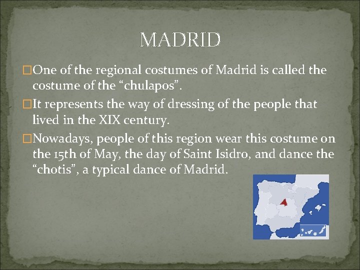 MADRID �One of the regional costumes of Madrid is called the costume of the