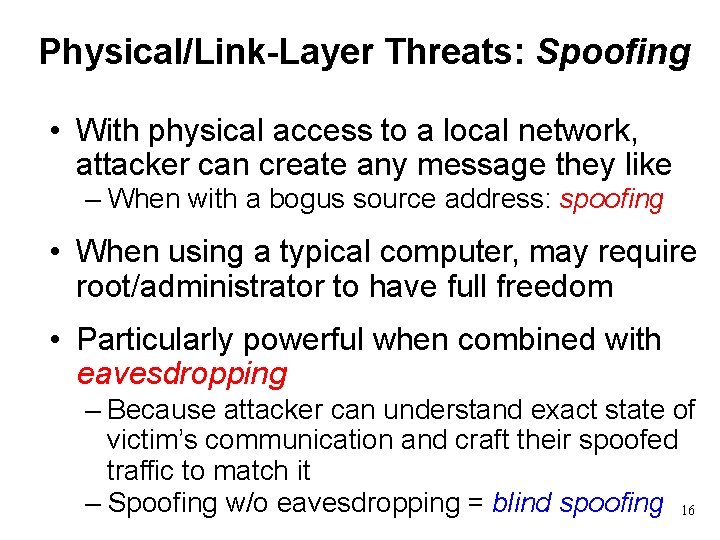 Physical/Link-Layer Threats: Spoofing • With physical access to a local network, attacker can create