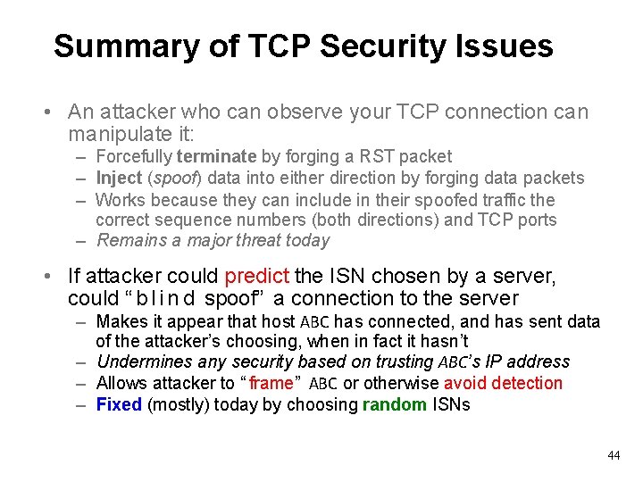 Summary of TCP Security Issues • An attacker who can observe your TCP connection