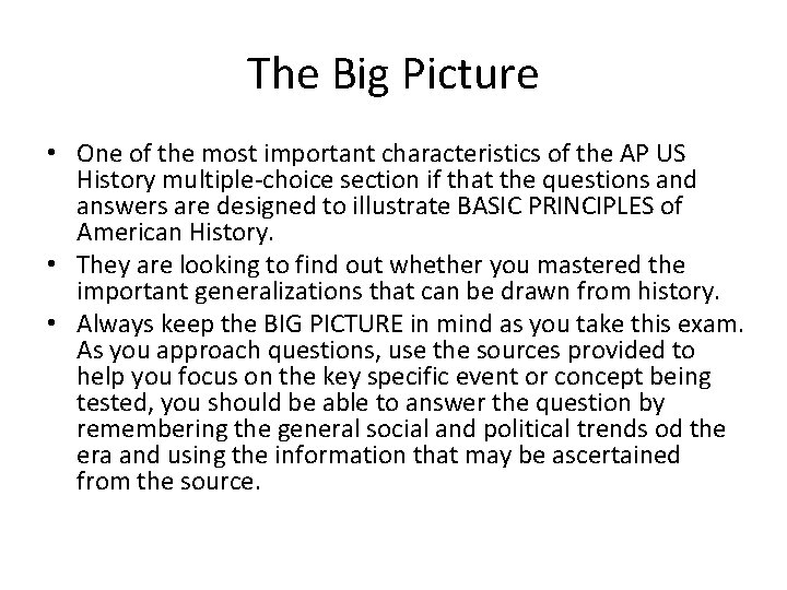 The Big Picture • One of the most important characteristics of the AP US