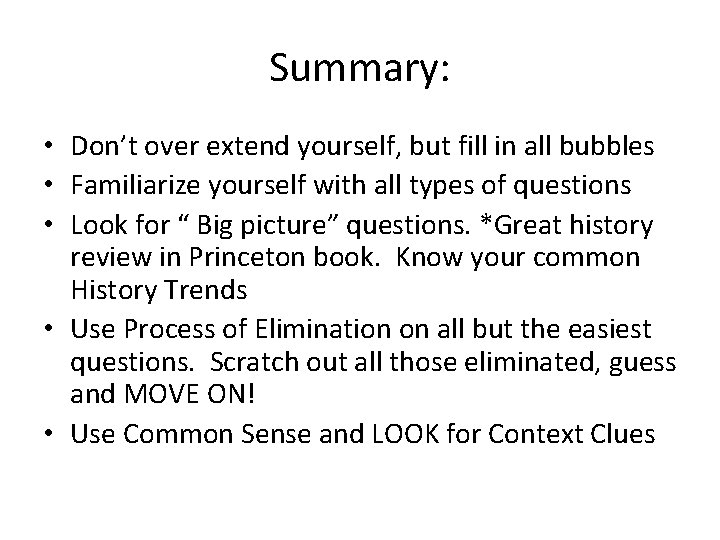 Summary: • Don’t over extend yourself, but fill in all bubbles • Familiarize yourself
