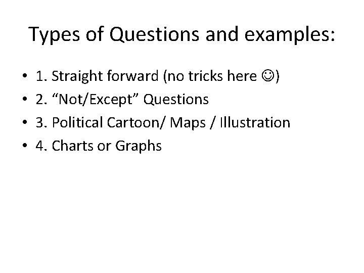 Types of Questions and examples: • • 1. Straight forward (no tricks here )