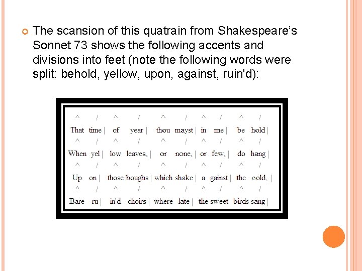  The scansion of this quatrain from Shakespeare’s Sonnet 73 shows the following accents