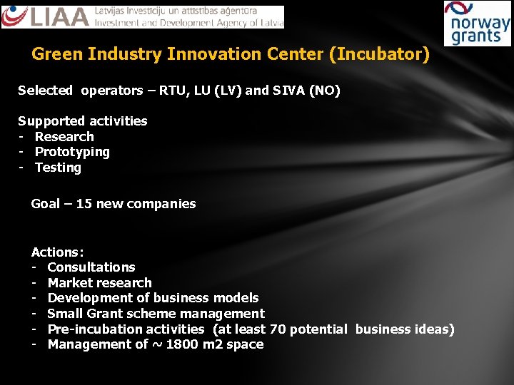 Green Industry Innovation Center (Incubator) Selected operators – RTU, LU (LV) and SIVA (NO)