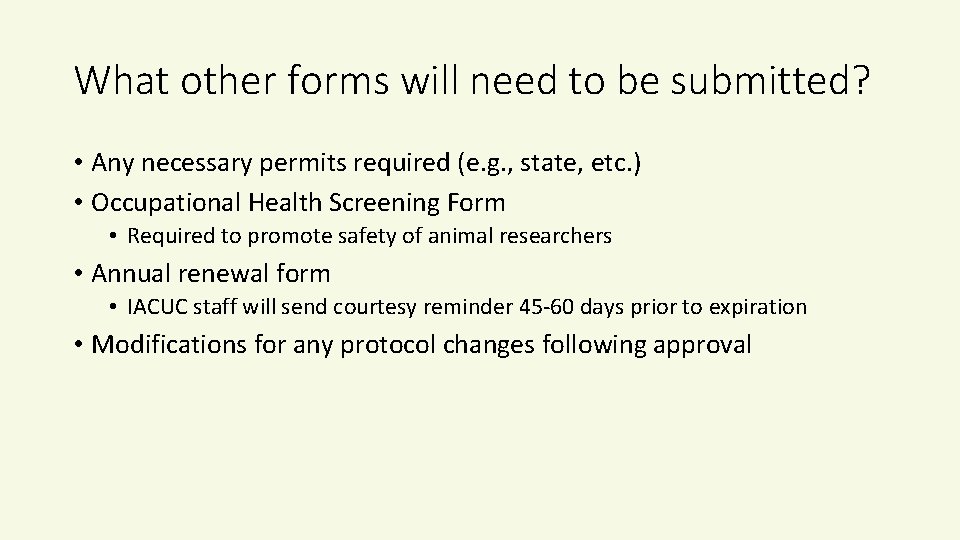 What other forms will need to be submitted? • Any necessary permits required (e.