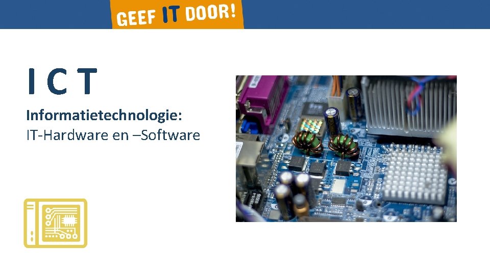 ICT Informatietechnologie: IT-Hardware en –Software 