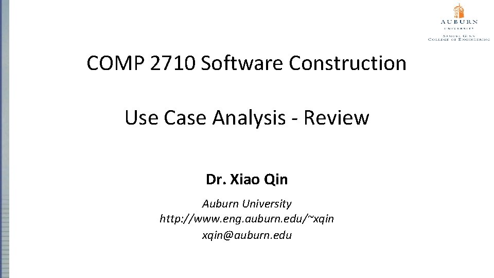 COMP 2710 Software Construction Use Case Analysis - Review Dr. Xiao Qin Auburn University