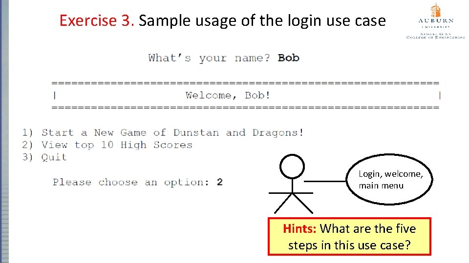 Exercise 3. Sample usage of the login use case Login, welcome, main menu Hints: