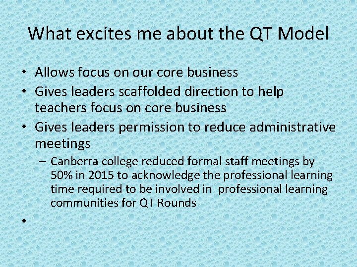 What excites me about the QT Model • Allows focus on our core business
