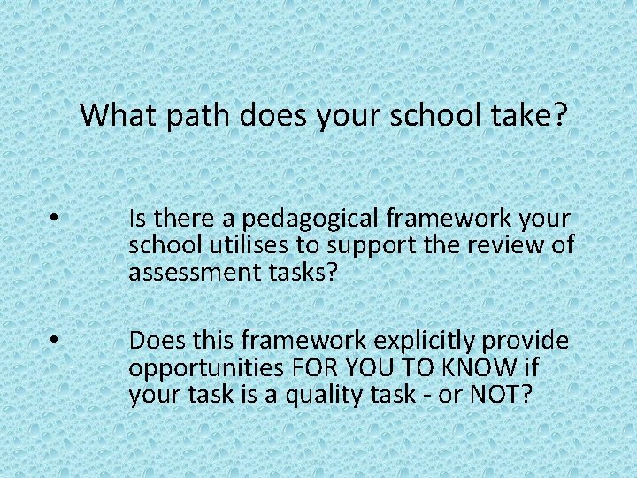 What path does your school take? • Is there a pedagogical framework your school