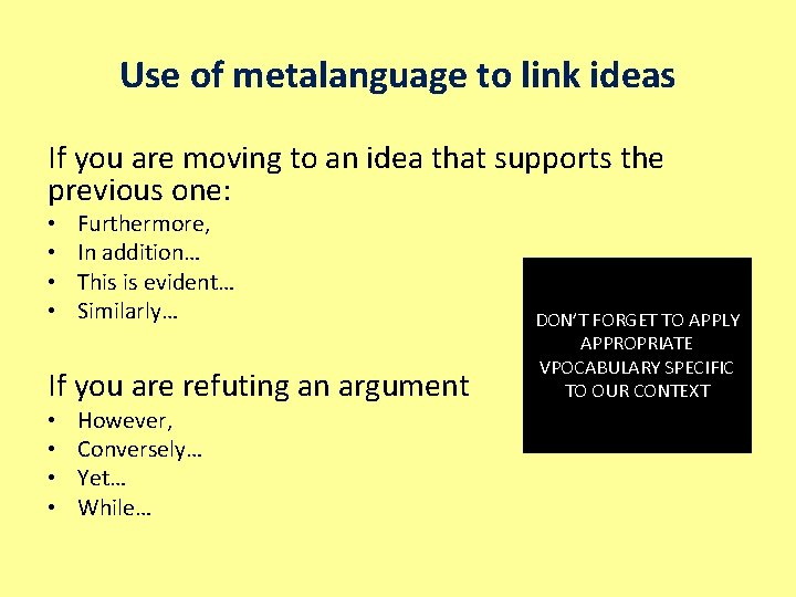 Use of metalanguage to link ideas If you are moving to an idea that Use of metalanguage to link ideas If you are moving to an idea that