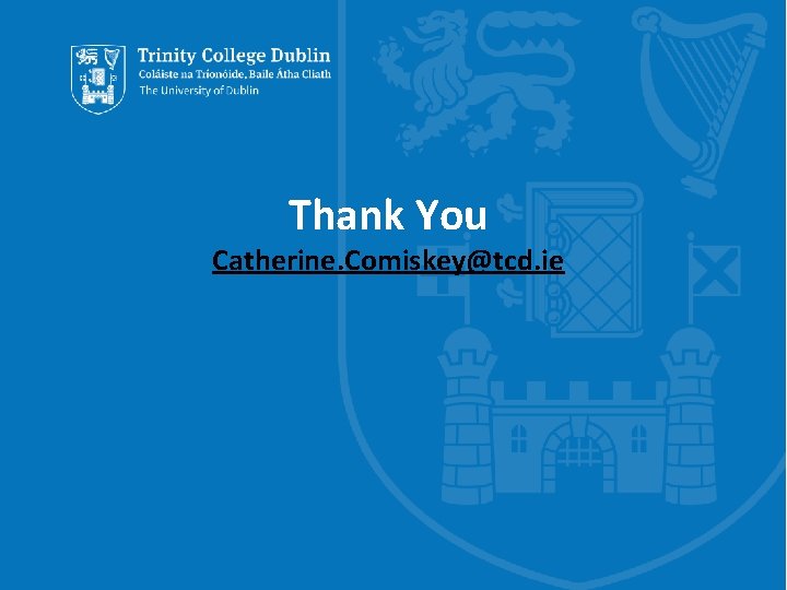 Thank You Catherine. Comiskey@tcd. ie 