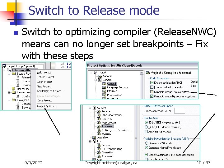 Switch to Release mode n Switch to optimizing compiler (Release. NWC) means can no