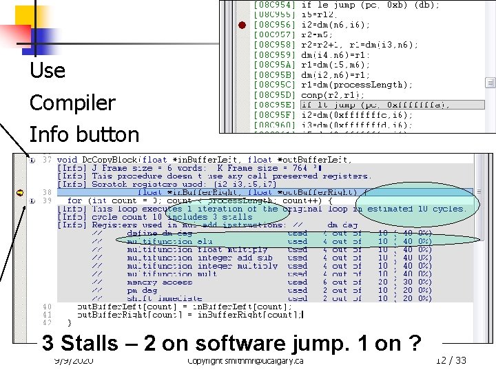 Use Compiler Info button 3 Stalls – 2 on software jump. 1 on ?
