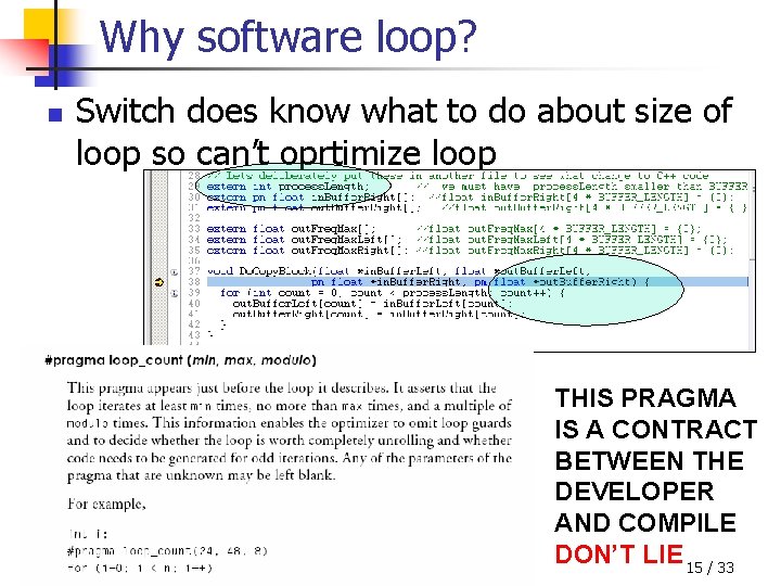 Why software loop? n Switch does know what to do about size of loop