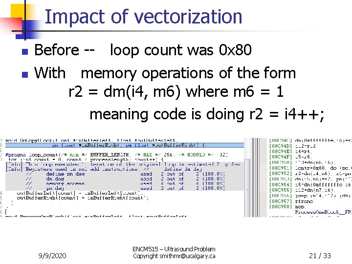 Impact of vectorization n n Before -- loop count was 0 x 80 With