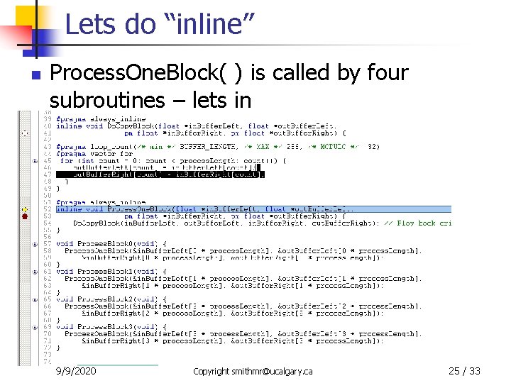 Lets do “inline” n Process. One. Block( ) is called by four subroutines –