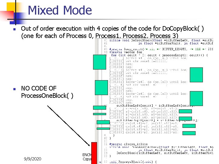 Mixed Mode n n Out of order execution with 4 copies of the code