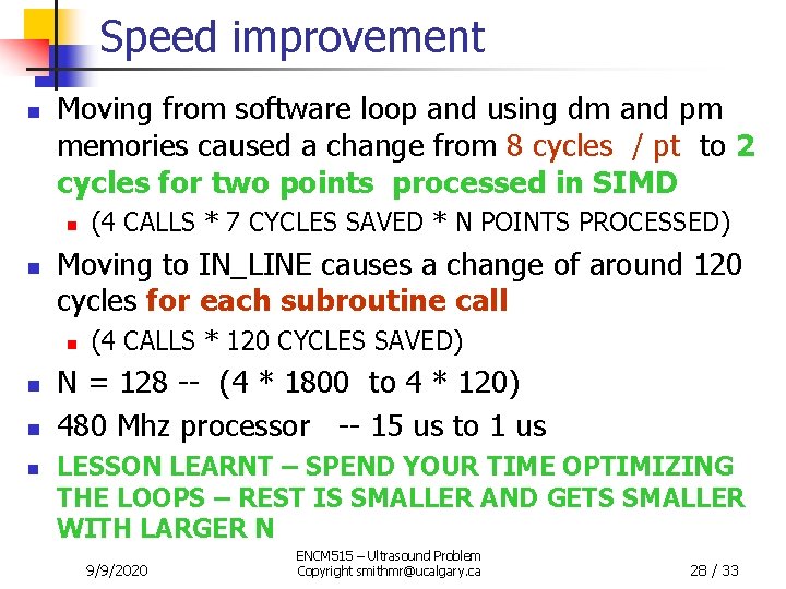 Speed improvement n Moving from software loop and using dm and pm memories caused