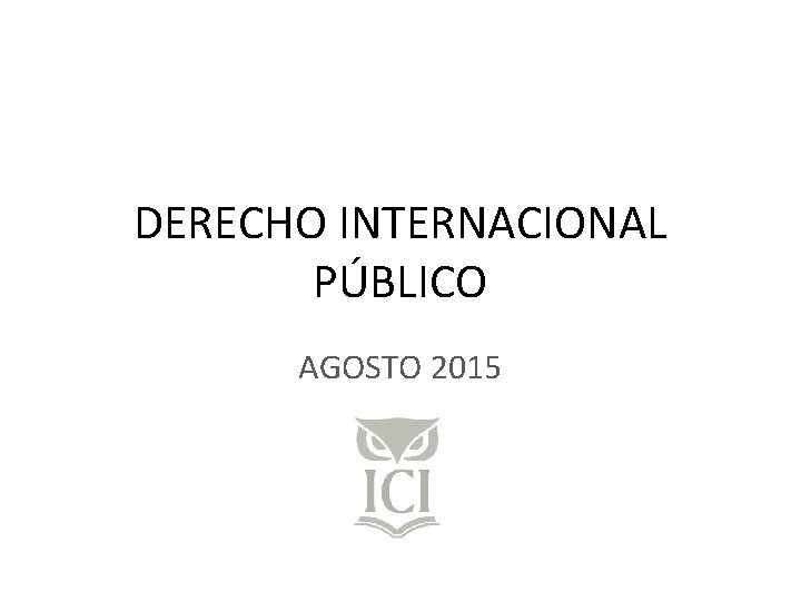 DERECHO INTERNACIONAL PÚBLICO AGOSTO 2015 