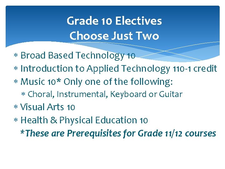 Grade 10 Electives Choose Just Two Broad Based Technology 10 Introduction to Applied Technology