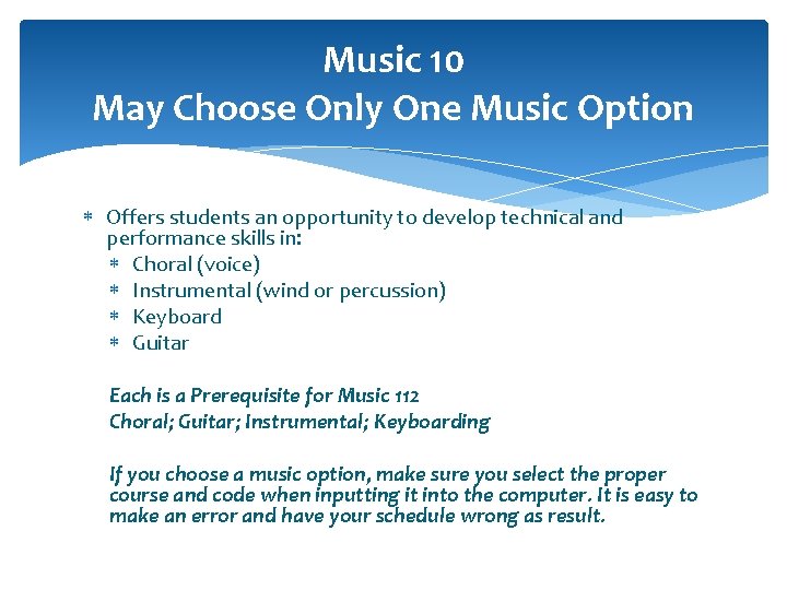 Music 10 May Choose Only One Music Option Offers students an opportunity to develop