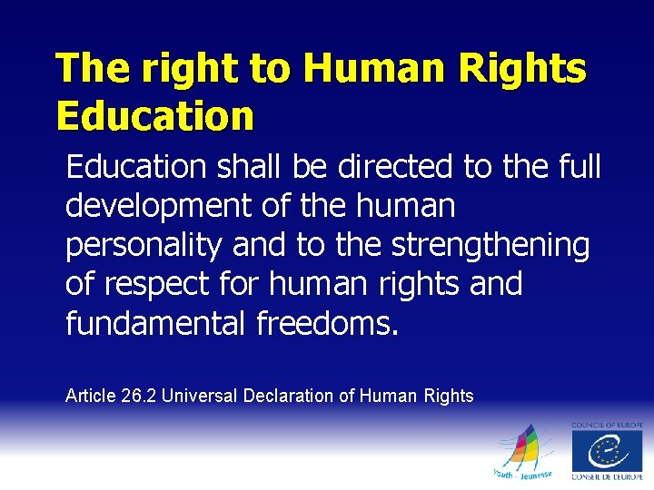 The right to Human Rights Education shall be directed to the full development of