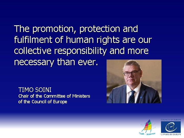 The promotion, protection and fulfilment of human rights are our collective responsibility and more