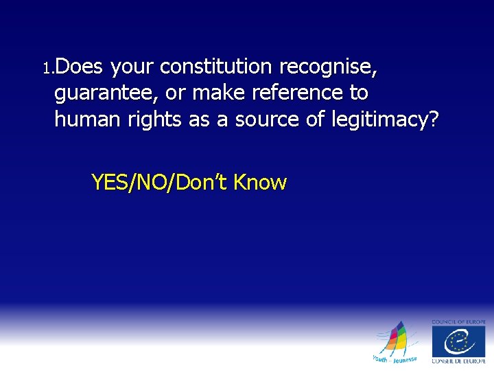 1. Does your constitution recognise, guarantee, or make reference to human rights as a