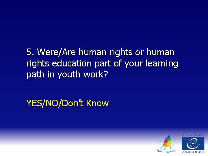 5. Were/Are human rights or human rights education part of your learning path in