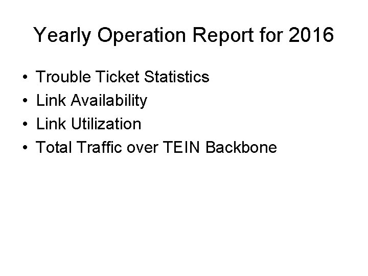 Yearly Operation Report for 2016 • • Trouble Ticket Statistics Link Availability Link Utilization