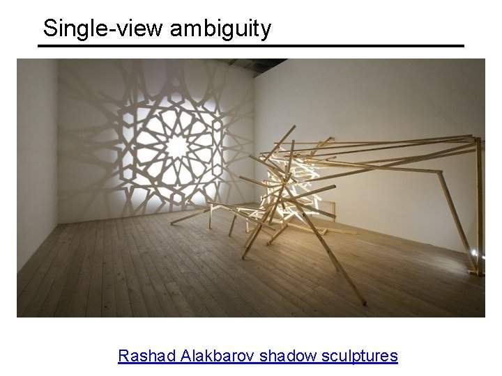Single-view ambiguity Rashad Alakbarov shadow sculptures 