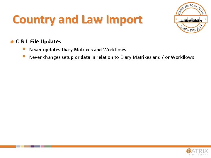 Country and Law Import C & L File Updates § § Never updates Diary