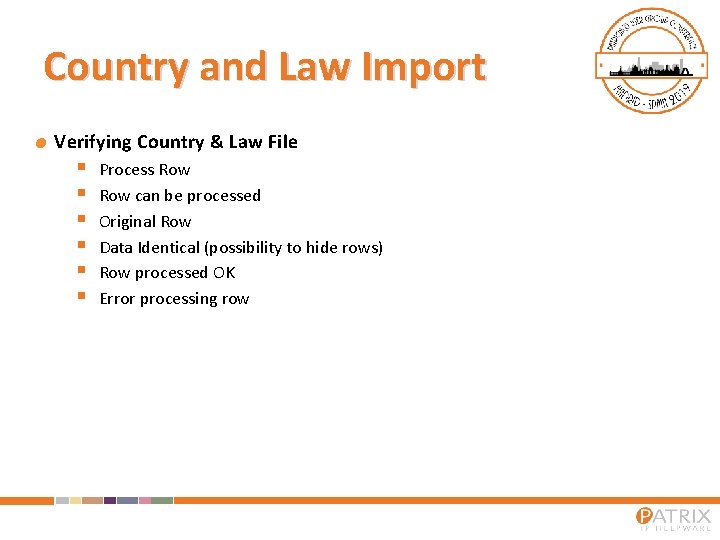 Country and Law Import Verifying Country & Law File § § § Process Row