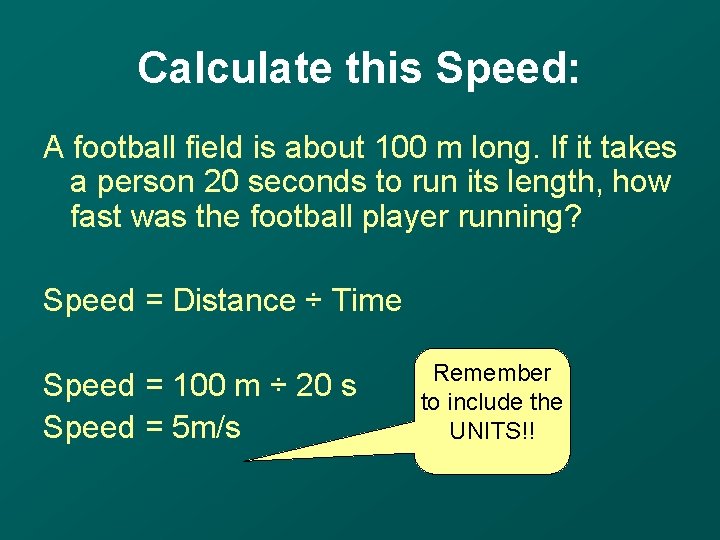 Calculate this Speed: A football field is about 100 m long. If it takes