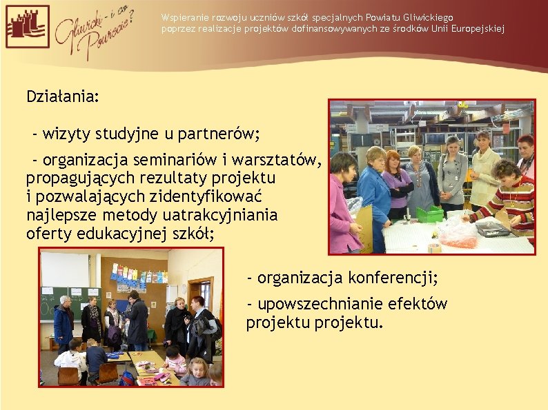 Wspieranie rozwoju uczniów szkół specjalnych Powiatu Gliwickiego poprzez realizacje projektów dofinansowywanych ze środków Unii