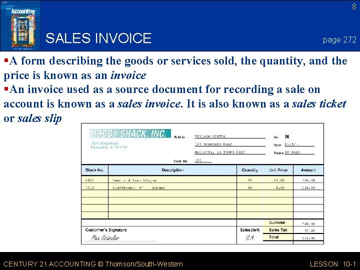 8 SALES INVOICE page 272 §A form describing the goods or services sold, the